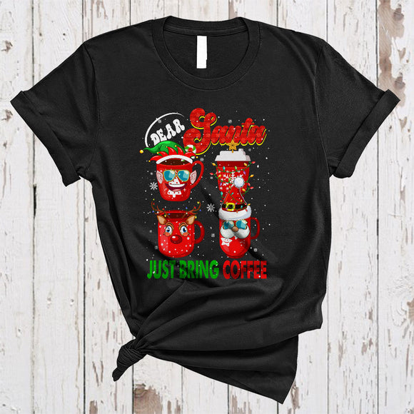MacnyStore - Dear Santa Just Bring Coffee, Humorous Four Coffee Cups, Christmas Snow Drinking Coffee T-Shirt