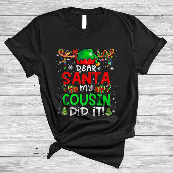 MacnyStore - Dear Santa My Cousin Did It, Cheeful Christmas Snow Around ELF Reindeer, X-mas Lights Family T-Shirt