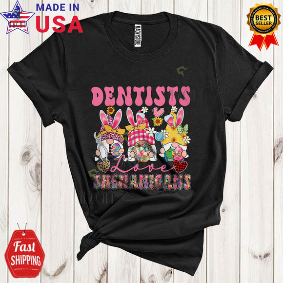 MacnyStore - Dentists Love Shenanigans Cool Cute Easter Leopard Plaid Hearts Flowers Three Bunny Gnomes T-Shirt
