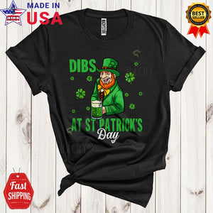 MacnyStore - Dibs At St. Patrick's Day Funny Cool St. Patrick's Day Leprechaun Drinking Beer Drunk Lover T-Shirt
