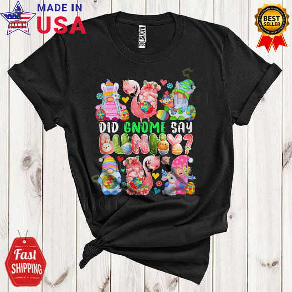 MacnyStore - Did Gnome Say Bunny Funny Cute Easter Day Bunny Gnomes Flamingo Animal Egg Hunt Lover T-Shirt