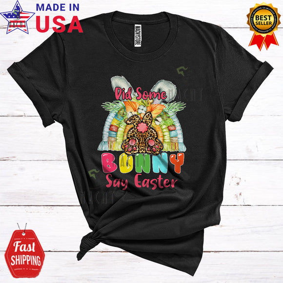 MacnyStore - Did Some Bunny Say Easter Cute Cool Leopard Bunny From Back Eggs Hunt Rainbow T-Shirt