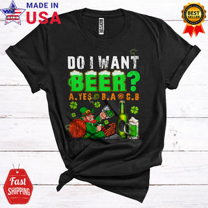 MacnyStore - Do I Want Beer Funny Cool St. Patrick's Day Leprechaun Drunk Drinking Team Shamrock Lover T-Shirt