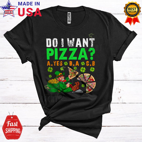 MacnyStore - Do I Want Pizza Funny Cool St. Patrick's Day Leprechaun Eating Pizza Food Shamrock Lover T-Shirt