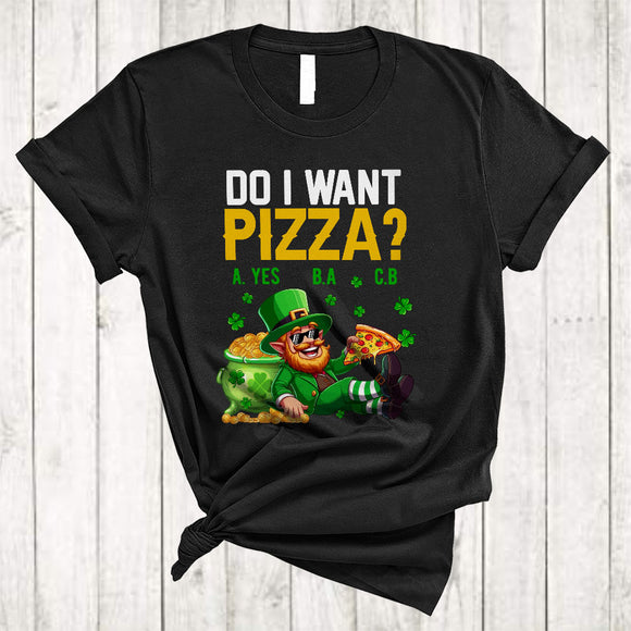 MacnyStore - Do I Want Pizza, Cheerful St. Patrick's Day Pizza Lover, Shamrock Matching Family Group T-Shirt