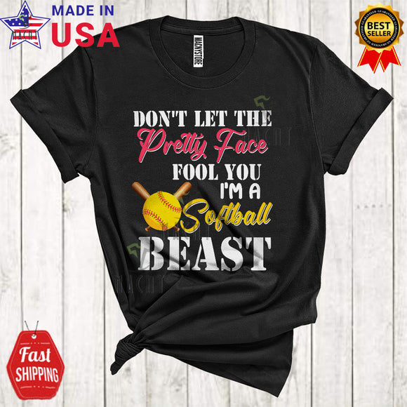 MacnyStore - Don't Let The Pretty Face Fool You I'm A Softball Beast Cool Cute Beauty Girl Softball Player Team Lover T-Shirt