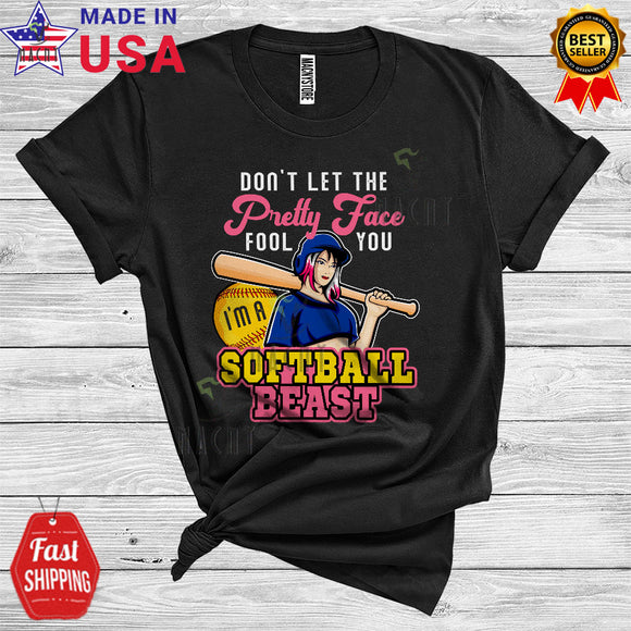 MacnyStore - Don't Let The Pretty Face Fool You I'm A Softball Beast Cool Funny Sport Player Women Playing Team T-Shirt