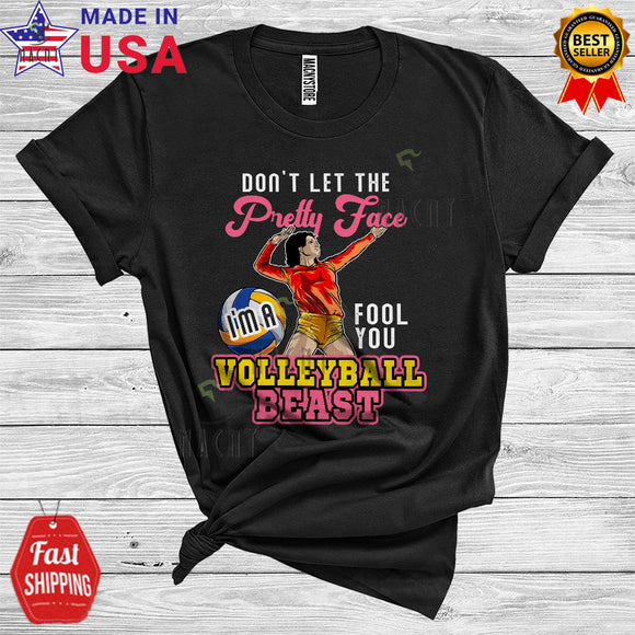 MacnyStore - Don't Let The Pretty Face Fool You I'm A Volleyball Beast Cool Funny Sport Player Women Playing Team T-Shirt