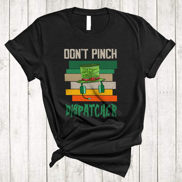 MacnyStore - Don't Pinch Dispatcher, Wonderful St. Patrick's Day Irish Lucky Shamrock, Dispatcher Group T-Shirt
