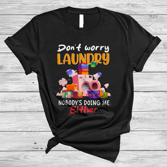MacnyStore - Don't Worry Laundry Nobody's Doing Me Either, Humorous Mother's Day Laundry Mom, Family T-Shirt