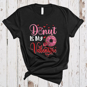 MacnyStore - Donut Is My Valentine, Awesome Valentine's Day Donut Lover, Hearts Food Lover Matching Single T-Shirt