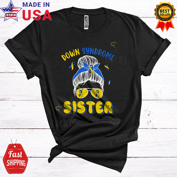 MacnyStore - Down Syndrome Sister Cool Cute Down Syndrome Awareness Ribbon Messy Hair Woman Face Family T-Shirt