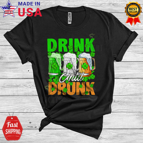 MacnyStore - Drink Until Drunk Funny Cool St. Patrick's Day Three Irish Beer Glasses Drinking Drunk Shamrock Lover T-Shirt