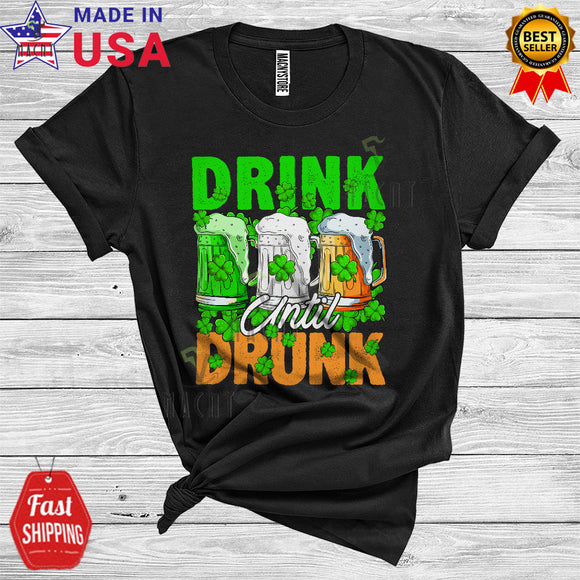 MacnyStore - Drink Until Drunk Funny Cool St. Patrick's Day Three Irish Beer Glasses Drinking Drunk Shamrock Lover T-Shirt