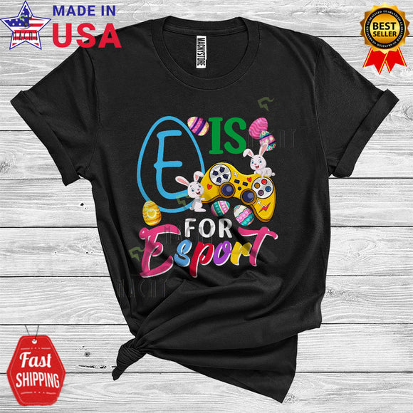 MacnyStore - E Is For Esport Funny Cool Easter Day Egg Hunt Bunny Video Games Controller Gamer Lover T-Shirt
