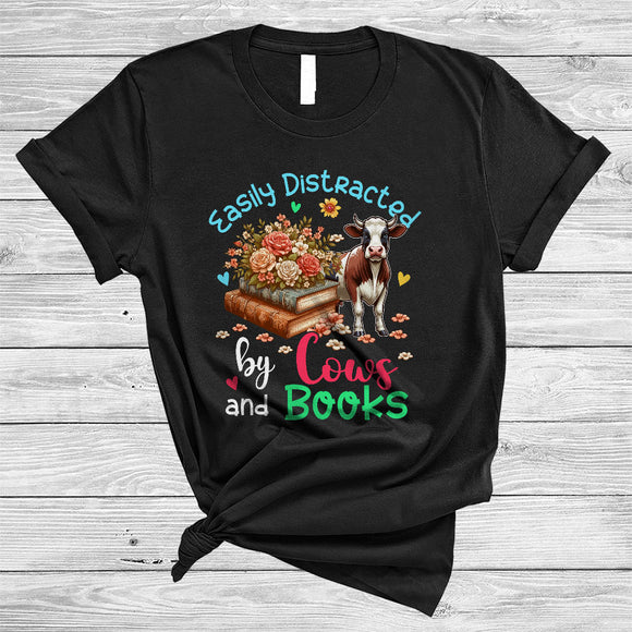MacnyStore - Easily Distracted By Cows And Books, Lovely Cow Farmer, Flowers Teacher Librarian Book Lover T-Shirt