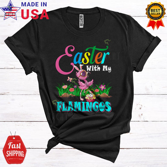 MacnyStore - Easter With My Flamingos Cute Cool Easter Day Flamingo Wearing Sunglasses Egg Basket T-Shirt