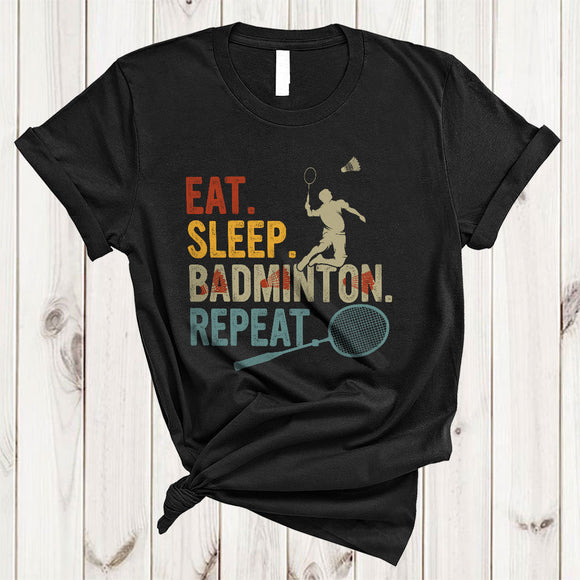 MacnyStore - Eat Sleep Badminton Repeat, Joyful Cool Badminton Player Proud, Vintage Matching Sport Team T-Shirt