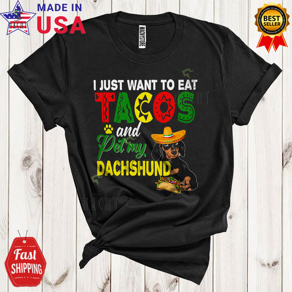 MacnyStore - Eat Tacos And Pet My Dachshund Funny Cool Cinco De Mayo Mexican Sombrero Taco T-Shirt