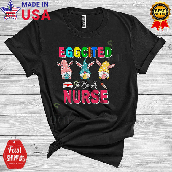 MacnyStore - Eggcited To Be A Nurse Funny Cool Easter Day Matching Three Bunny Gnomes Squad T-Shirt