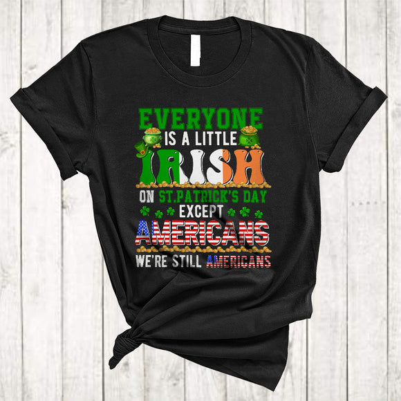 MacnyStore - Everyone Irish Except Americans, Proud St. Patrick's Day Irish Flag, Shamrock Family Group T-Shirt