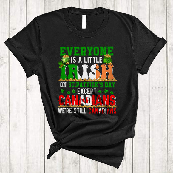 MacnyStore - Everyone Irish Except Canadians, Proud St. Patrick's Day Irish Flag, Shamrock Family Group T-Shirt