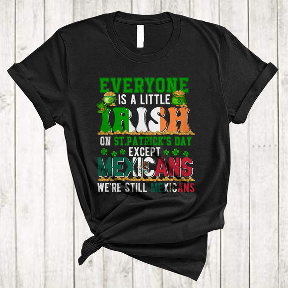 MacnyStore - Everyone Irish Except Mexicans, Proud St. Patrick's Day Irish Flag, Shamrock Family Group T-Shirt