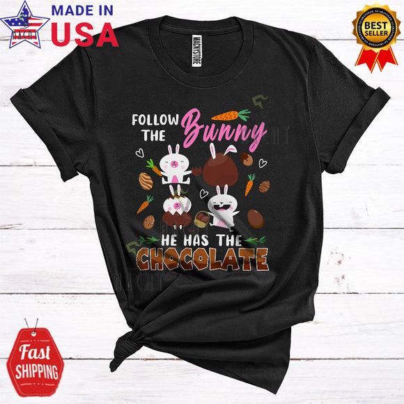 MacnyStore - Follow The Bunny He Has The Chocolate Funny Cute Easter Day Bunny Egg Hunt Matching Family Group T-Shirt