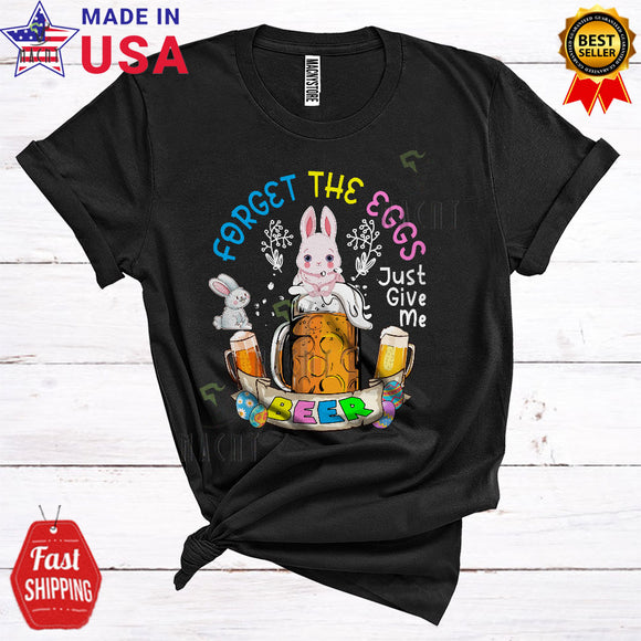 MacnyStore - Forget The Eggs Just Give Me Beer Funny Cool Easter Day Bunny Drunk Drinking Beer Lover T-Shirt