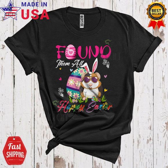 MacnyStore - Found Them All Happy Easter Funny Cool Easter Day Bunny Guinea Pig Animal Egg Hunt Lover T-Shirt