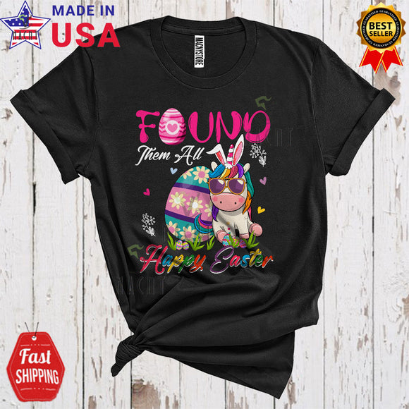 MacnyStore - Found Them All Happy Easter Funny Cool Easter Day Bunny Unicorn Matching Egg Hunt Lover T-Shirt