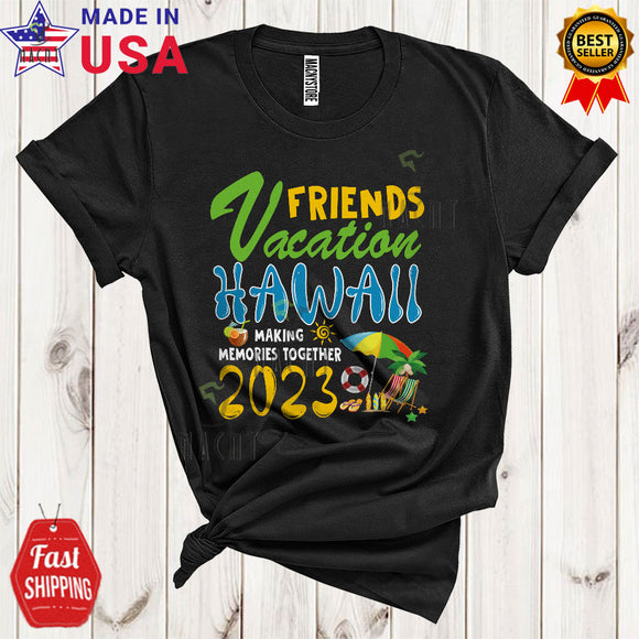 MacnyStore - Friends Vacation Hawaii Making Memories Together 2023 Cute Happy Summer Vacation Matching Group T-Shirt