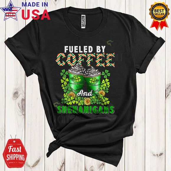 MacnyStore - Fueled By Coffee And Shenanigans Cool Funny St. Patrick's Day Drinking Coffee Irish Shamrocks Lover T-Shirt