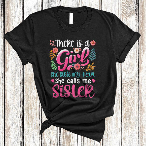 MacnyStore - Girl Stole My Heart She Calls Me Sister, Cute Mother's Day Flowers Sister, Women Family Group T-Shirt