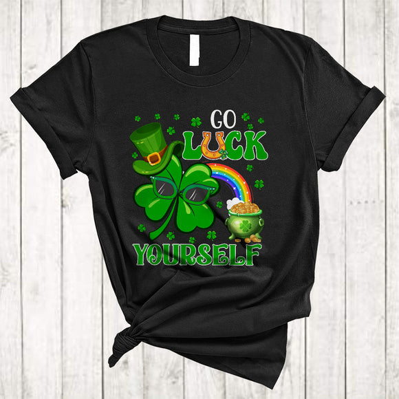 MacnyStore - Go Luck Yourself, Sarcastic St. Patrick's Day Lucky Shamrock, Rainbow Irish Family Group T-Shirt