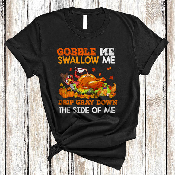 MacnyStore - Gobble Me Swallow Me Drip Gravy Down, Funny Turkey Rainbow, Thanksgiving Dinner Fall Leaf T-Shirt
