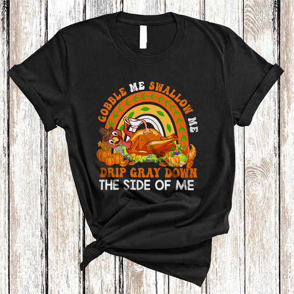 MacnyStore - Gobble Me Swallow Me Drip Gravy Down, Funny Turkey Rainbow, Thanksgiving Rainbow Fall Leaf T-Shirt
