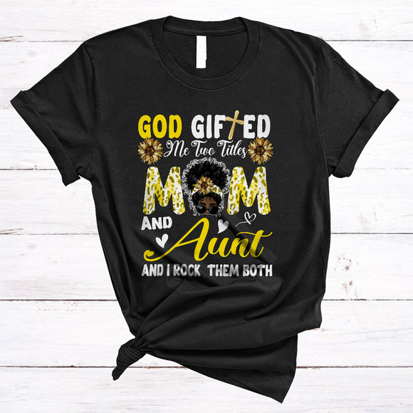 MacnyStore - God Gifted Me Two Titles Mom And Aunt, Cool Mother's Day Black Afro Bun Hair Women, Sunflower T-Shirt