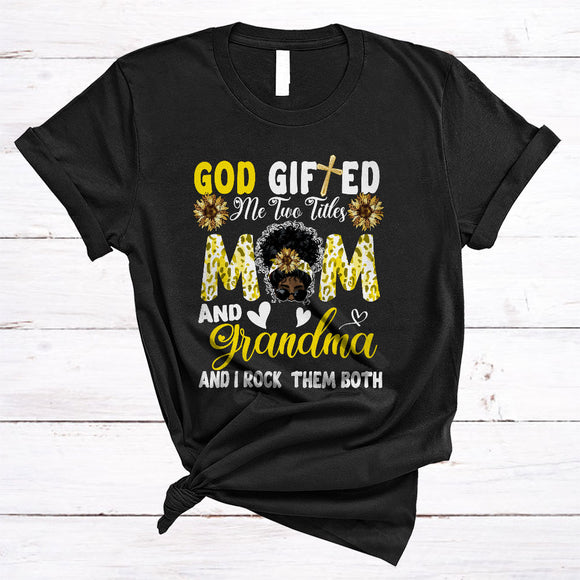 MacnyStore - God Gifted Me Two Titles Mom And Grandma, Cool Mother's Day Black Afro Bun Hair Women, Sunflower T-Shirt