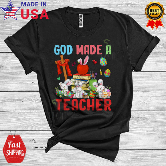 MacnyStore - God Made A Teacher Funny Cool Easter Day Christian Cross Bunny Hunting Easter Egg Lover T-Shirt