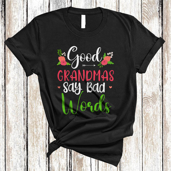 MacnyStore - Good Grandmas Say Bad Words, Sarcastic Mother's Day Flowers, Matching Family Group T-Shirt