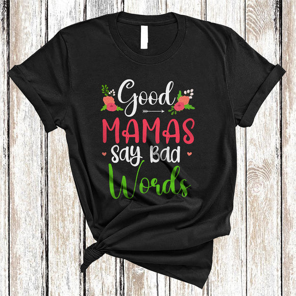 MacnyStore - Good Mamas Say Bad Words, Sarcastic Mother's Day Flowers, Matching Family Group T-Shirt