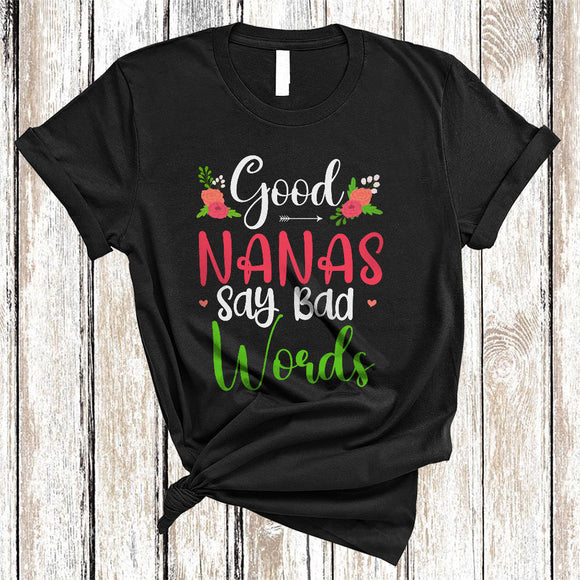 MacnyStore - Good Nanas Say Bad Words, Sarcastic Mother's Day Flowers, Matching Family Group T-Shirt