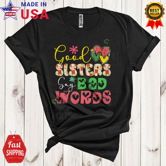 MacnyStore - Good Sisters Say Bad Words Funny Sarcastic Mother's Day Flowers Plaid Matching Family Group T-Shirt