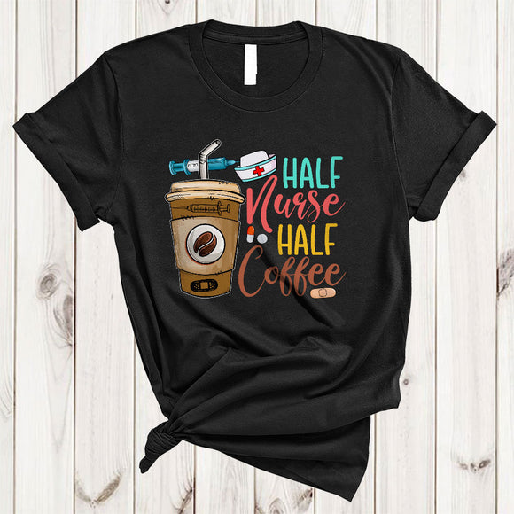 MacnyStore - Half Nurse Half Coffee, Cute Lovely Coffee Drinking Lover, Matching Nursing Nurse Family Group T-Shirt