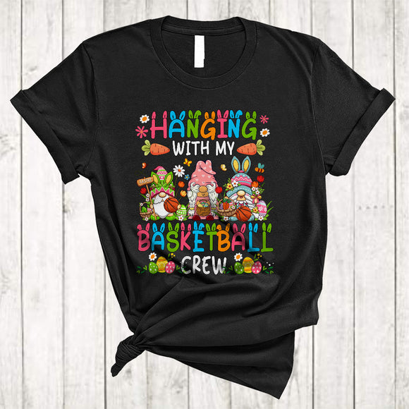 MacnyStore - Hanging With My Basketball Crew, Adorable Easter Three Gnomes Flowers, Egg Hunting Group T-Shirt