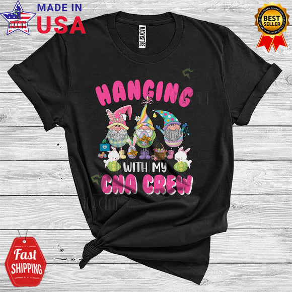 MacnyStore - Hanging With My CNA Crew Funny Cute Easter Day Three Gnomes Nurse Nursing Group T-Shirt