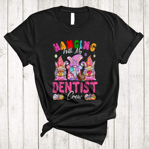 MacnyStore - Hanging With My Dentist Crew, Awesome Easter Three Bunny Gnomes, Egg Hunt Group T-Shirt