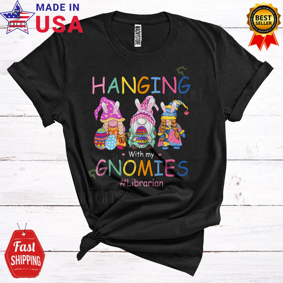 MacnyStore - Hanging With My Gnomies Cute Happy Easter Day Three Bunny Gnomes Matching Librarian Group T-Shirt