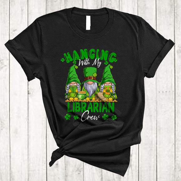 MacnyStore - Hanging With My Librarian Crew, Awesome St. Patrick's Day Three Gnomes, Gnomies Irish Group T-Shirt